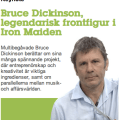Sueco enferrujado? O Google ajuda: "Bruce Dickinson, vocalista do lendário Iron Maiden" - Multi talentoso Bruce Dickinson fala sobre seus muitos projetos interessantes, onde o empreendedorismo e a criatividade são ingredientes-chave, e os paralelos entre a música e de negócios.